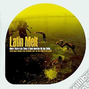Latin Melt / Various cd musicale di Artisti Vari