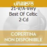 21-V/A-Very Best Of Celtic 2-Cd cd