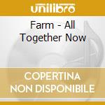 Farm - All Together Now cd