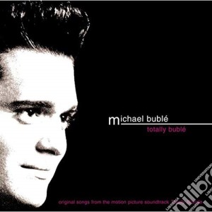 Michael Buble' - Totally Buble cd musicale di Michael Buble'