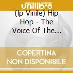 (lp Vinile) Hip Hop - The Voice Of The Streets lp vinile di AA.VV.
