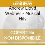 Andrew Lloyd Webber - Musical Hits cd musicale di Lloyd Webber Andrew