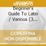 Beginner's Guide To Latin / Various (3 Cd) cd