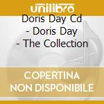 Doris Day Cd - Doris Day - The Collection cd musicale di Doris Day Cd