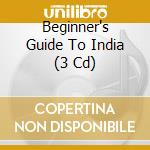 Beginner's Guide To India (3 Cd) cd
