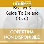 Beginer'S Guide To Ireland (3 Cd) cd