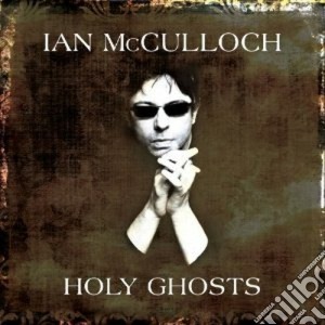 Holy ghosts cd musicale di Ian Mcculloch