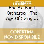 Bbc Big Band Orchestra - The Age Of Swing, Vol. 4 cd