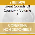 Great Sounds Of Country - Volume 3 cd