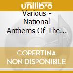 Various - National Anthems Of The World cd musicale di Various