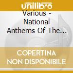 Various - National Anthems Of The World cd