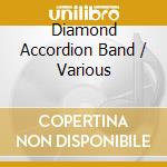 Diamond Accordion Band / Various cd
