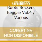 Roots Rockers Reggae Vol.4 / Various cd