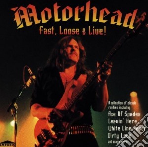 Motorhead - Fast, Loose & Live! cd musicale di Motorhead