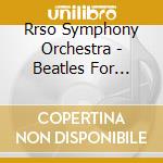 Rrso Symphony Orchestra - Beatles For Strings cd
