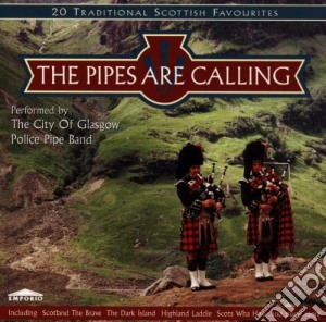City Of Glasgow Police Pipe Band - Pipes Are Calling cd musicale di Artisti Vari