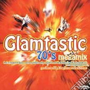Glamtastic 70's Megamix / Various cd musicale
