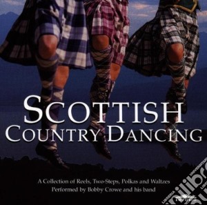 Bobby Crowe And His Band - Scottish Country Dancing cd musicale di Bobby Crowe