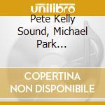 Pete Kelly Sound, Michael Park Orchestra- Melodies Of Love - A Collection Of Roman cd