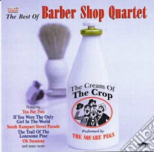 Square Pegs - Best Of Barbershop Quartet cd musicale di Square Pegs