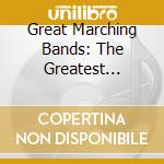 Great Marching Bands: The Greatest Military Marches / Various cd