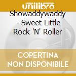 Showaddywaddy - Sweet Little Rock 'N' Roller cd