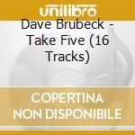 Dave Brubeck - Take Five (16 Tracks) cd