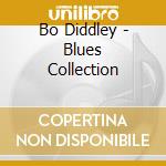 Bo Diddley - Blues Collection cd musicale di Bo Diddley