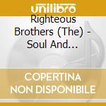 Righteous Brothers (The) - Soul And Inspiration cd musicale di Righteous Brothers
