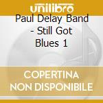 Paul Delay Band - Still Got Blues 1 cd