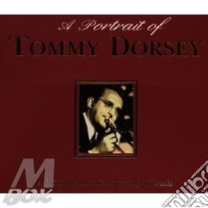 A Portrait Of Tommy Dorsey cd musicale di DORSEY TOMMY