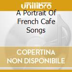 A Portrait Of French Cafe Songs cd
