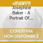 Josephine Baker - A Portrait Of Josephine Baker cd