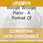 Boogie Woogie Piano - A Portrait Of cd