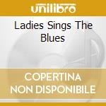 Ladies Sings The Blues cd