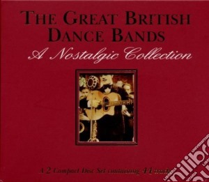 Great British Dance Bands (The): A Nostalgic Collection / Various cd musicale di AA.VV.