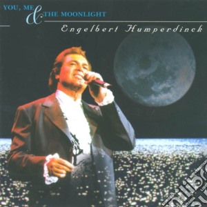 Engelbert Humperdinck - You, Me And The Moonlight cd musicale di Engelbert Humperdinck