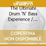 The Ultimate Drum 'N' Bass Experience / Various cd
