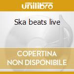 Ska beats live cd