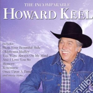 Howard Keel - The Incomparable cd musicale di Howard Keel