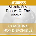 Chants And Dances Of The Native Americans - Sacred Songs Of Inspiration cd