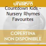 Countdown Kids - Nursery Rhymes Favourites cd