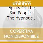 Spirits Of The Sun People - The Hypnotic Fusion Of Panpies & Guitar cd