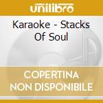 Karaoke - Stacks Of Soul cd
