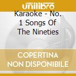 Karaoke - No. 1 Songs Of The Nineties cd