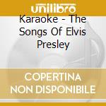 Karaoke - The Songs Of Elvis Presley cd