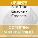 Star Trax Karaoke - Crooners cd