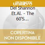 Del Shannon Et.Al. - The 60'S Collection cd musicale di Del Shannon Et.Al.