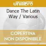 Dance The Latin Way / Various cd