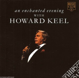 Howard Keel - An Enchanted Evening With cd musicale di Howard Keel